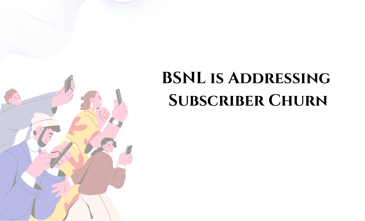 BSNL Addressing Subscriber Churn