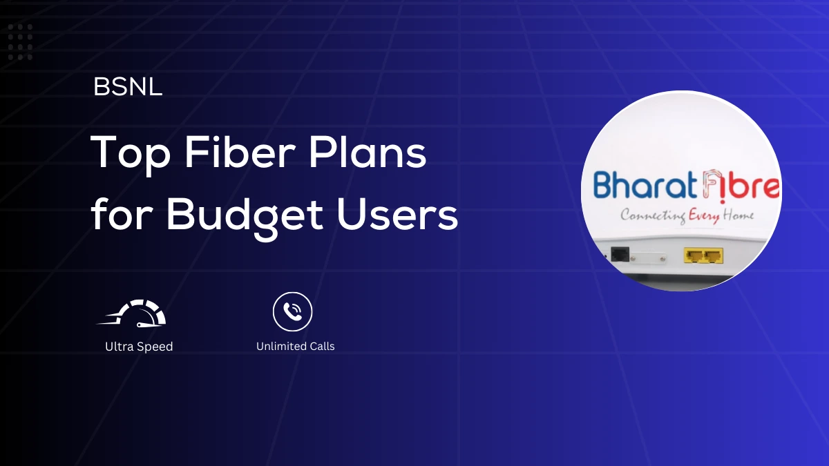 Top BSNL Fiber Plans for Budget Users