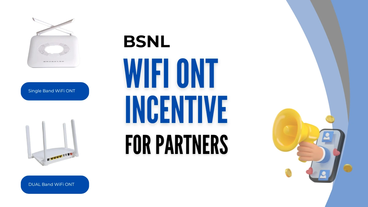 BSNL WiFI ONT Incentive for Partners